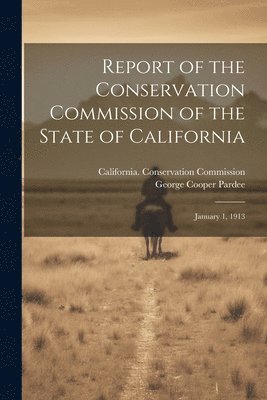 bokomslag Report of the Conservation Commission of the State of California