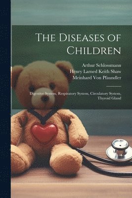 Meinhard Von Pfaundler, Arthur Schlossmann, Henry Larned Keith Shaw, Meinhard Von Pfaundler - Diseases of Children, Häftad