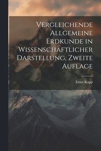 bokomslag Vergleichende Allgemeine Erdkunde in wissenschaftlicher Darstellung, zweite Auflage