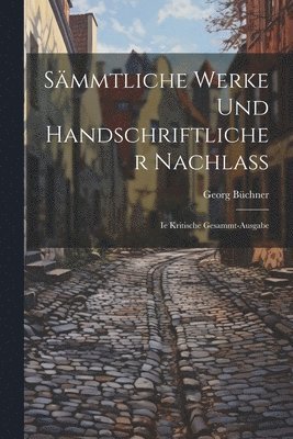 Smmtliche Werke Und Handschriftlicher Nachlass 1