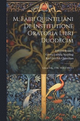 bokomslag M. Fabii Quintiliani De Institutione Oratoria Libri Duodecim