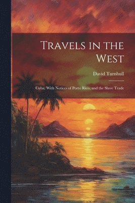 Travels in the West 1