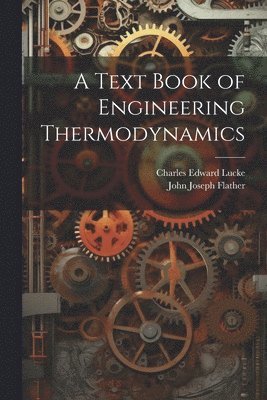 bokomslag A Text Book of Engineering Thermodynamics