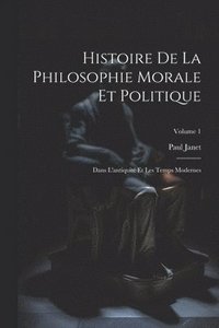 bokomslag Histoire De La Philosophie Morale Et Politique