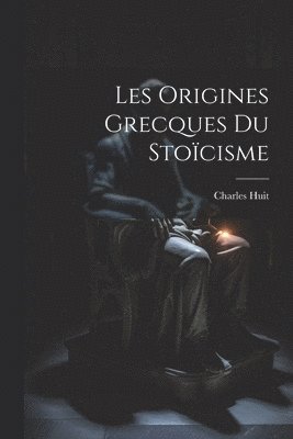 Les Origines Grecques Du Stoïcisme