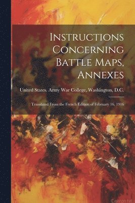 bokomslag Instructions Concerning Battle Maps, Annexes