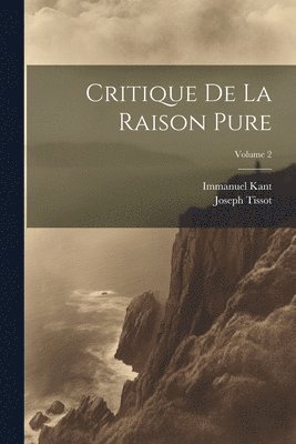 Critique De La Raison Pure; Volume 2 1