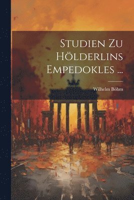 bokomslag Studien Zu Hlderlins Empedokles ...