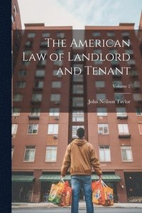 bokomslag The American Law of Landlord and Tenant; Volume 2