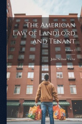 bokomslag American Law of Landlord and Tenant; Volume 2