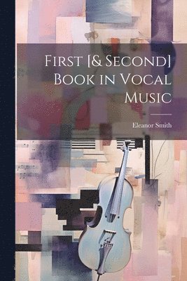 First [& Second] Book in Vocal Music 1