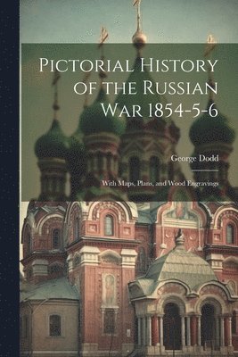 bokomslag Pictorial History of the Russian War 1854-5-6