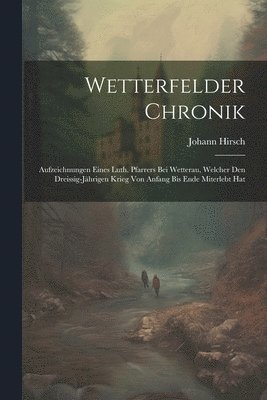 bokomslag Wetterfelder Chronik