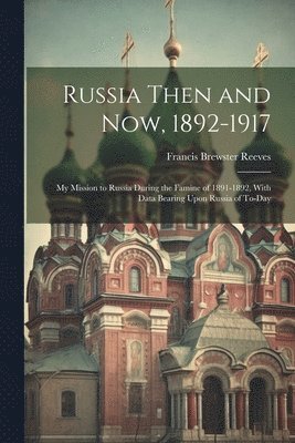 Francis Brewster Reeves - Russia Then and Now, 1892-1917, Häftad