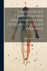 bokomslag Lehrbuch Der Chirurgischen Operationen Und Der Chirurgischen Verbnde