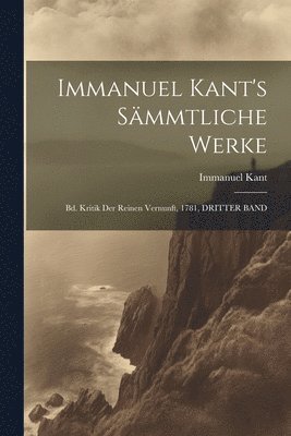 Immanuel Kant's Sämmtliche Werke