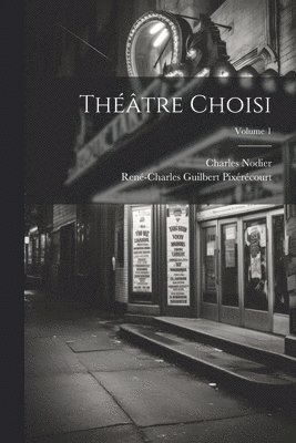 Thtre Choisi; Volume 1 1