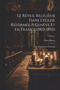 bokomslag Le Rveil Religieux Dans L'glise Rforme  Genve Et En France (1810-1850)