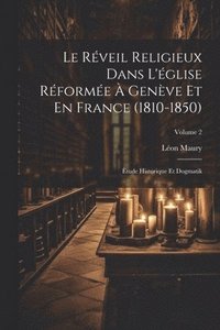bokomslag Réveil Religieux Dans L'église Réformée À Genève Et En France (1810-1850)