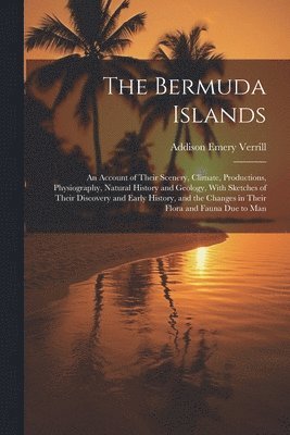 Addison Emery Verrill - Bermuda Islands, Häftad