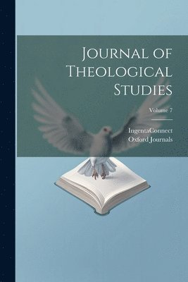 bokomslag Journal of Theological Studies; Volume 7