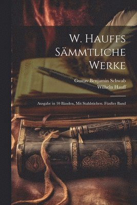 bokomslag W. Hauffs smmtliche Werke