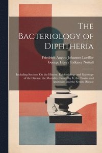 bokomslag The Bacteriology of Diphtheria