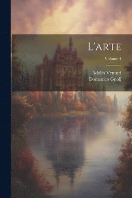 bokomslag L'arte; Volume 4