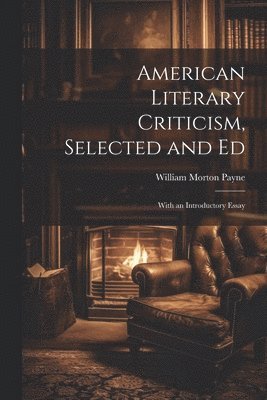 American Literary Criticism, Selected and Ed 1