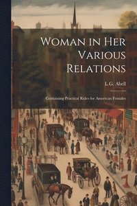 bokomslag Woman in Her Various Relations