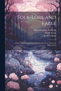 bokomslag Folk-Lore and Fable