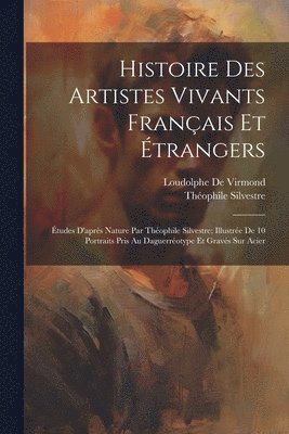 bokomslag Histoire Des Artistes Vivants Français Et Étrangers