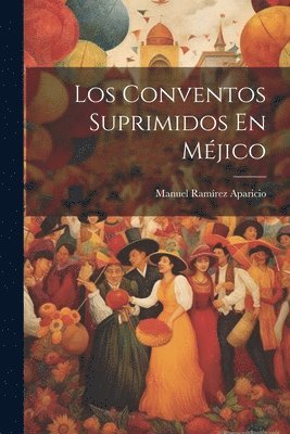 Los Conventos Suprimidos En Mjico 1