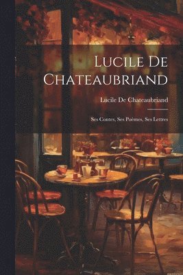 bokomslag Lucile De Chateaubriand