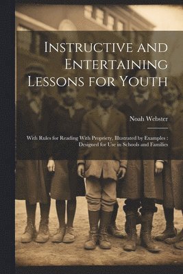 Instructive and Entertaining Lessons for Youth 1