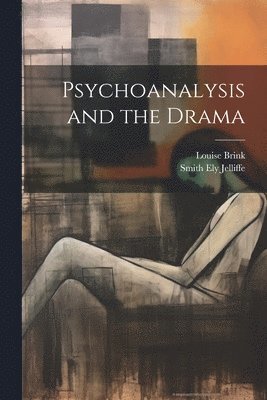 Psychoanalysis and the Drama 1