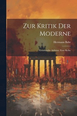 bokomslag Zur Kritik Der Moderne