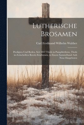 bokomslag Lutherische Brosamen