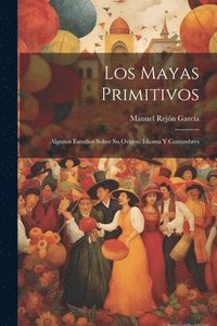 bokomslag Los Mayas Primitivos