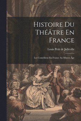 Histoire Du Thtre En France 1