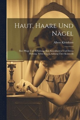 bokomslag Haut, Haare Und Ngel