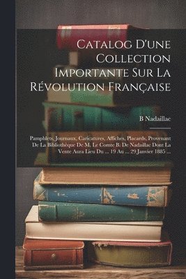bokomslag Catalog D'une Collection Importante Sur La Révolution Française