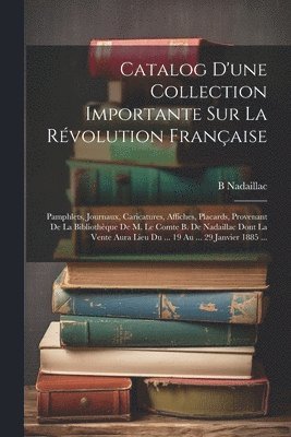 Catalog D'une Collection Importante Sur La Rvolution Franaise 1