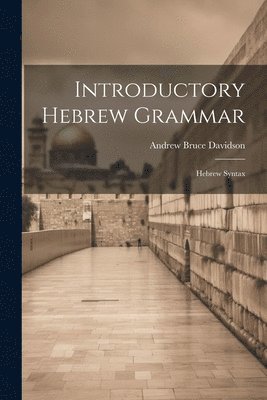 Introductory Hebrew Grammar: Hebrew Syntax 1