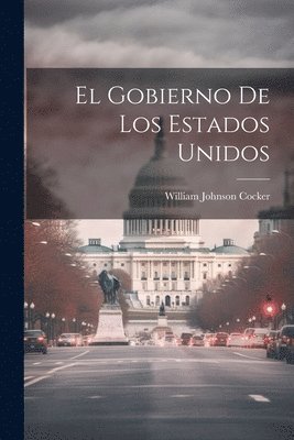 bokomslag Gobierno De Los Estados Unidos