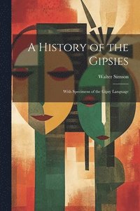 bokomslag A History of the Gipsies