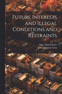 bokomslag Future Interests and Illegal Conditions and Restraints