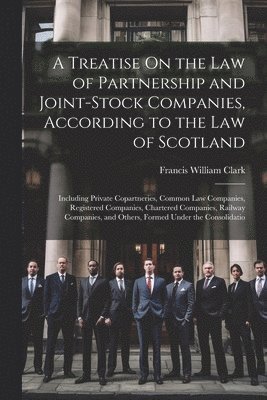 bokomslag Treatise On the Law of Partnership and Joint-Stock Companies, According to the Law of Scotland