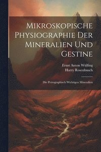 bokomslag Mikroskopische Physiographie Der Mineralien Und Gestine