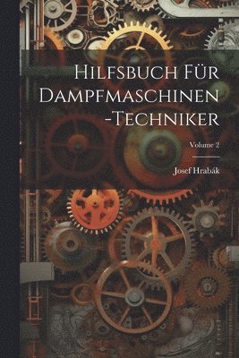 bokomslag Hilfsbuch Fr Dampfmaschinen-Techniker; Volume 2